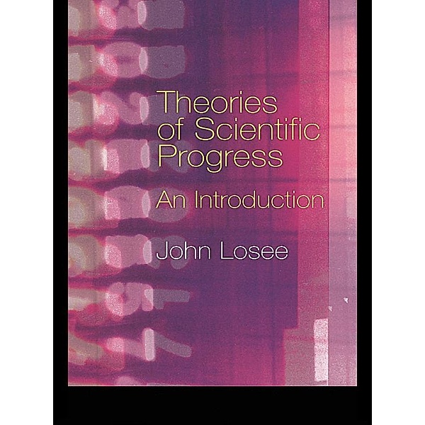 Theories of Scientific Progress, John Losee