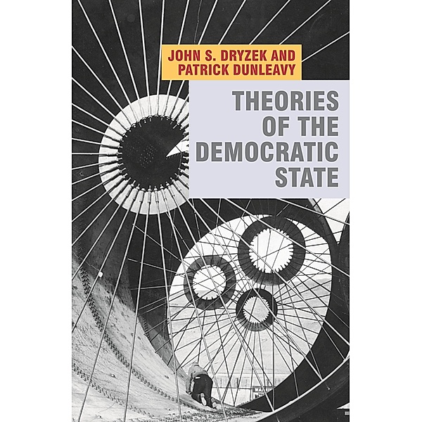 Theories of the Democratic State, John Dryzek, Patrick Dunleavy