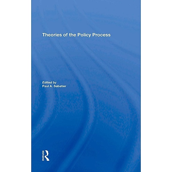 Theories of the Policy Process, Second Edition, Paul Sabatier