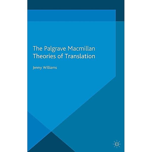 Theories of Translation / Palgrave Studies in Translating and Interpreting, J. Williams