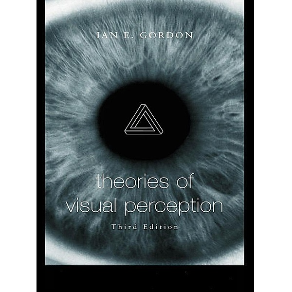 Theories of Visual Perception, Ian E. Gordon