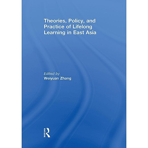 Theories, Policy, and Practice of Lifelong Learning in East Asia