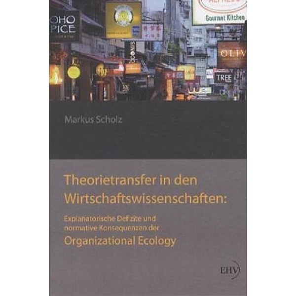Theorietransfer in den Wirtschaftswissenschaften:, Markus Scholz