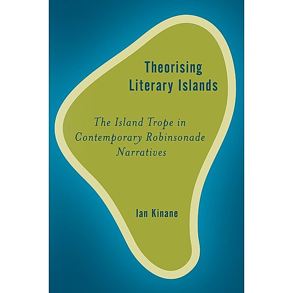 Theorising Literary Islands / Rethinking the Island, Ian Kinane