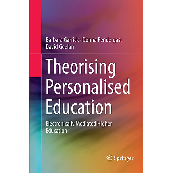 Theorising Personalised Education, Barbara Garrick, Donna Pendergast, David Geelan