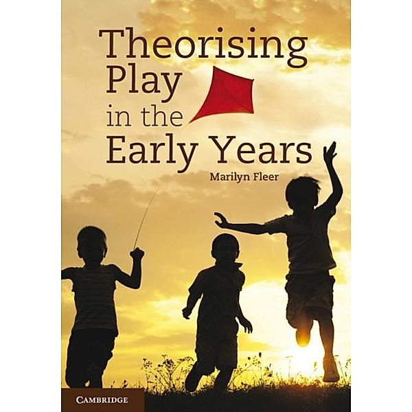 Theorising Play in the Early Years, Marilyn Fleer