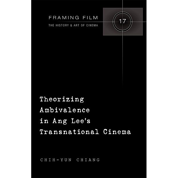 Theorizing Ambivalence in Ang Lee's Transnational Cinema, Chih-Yun Chiang