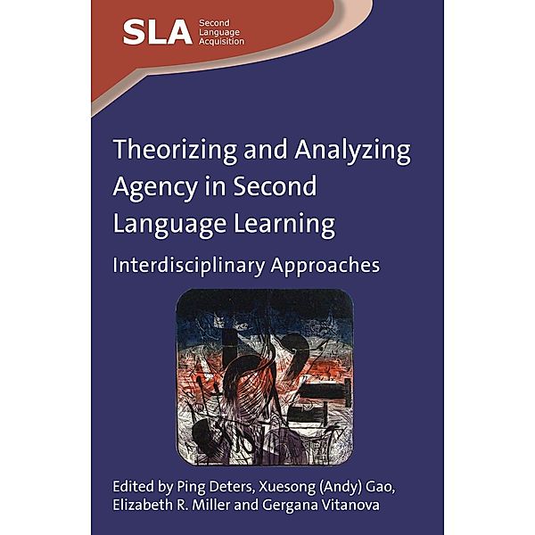 Theorizing and Analyzing Agency in Second Language Learning / Second Language Acquisition Bd.84