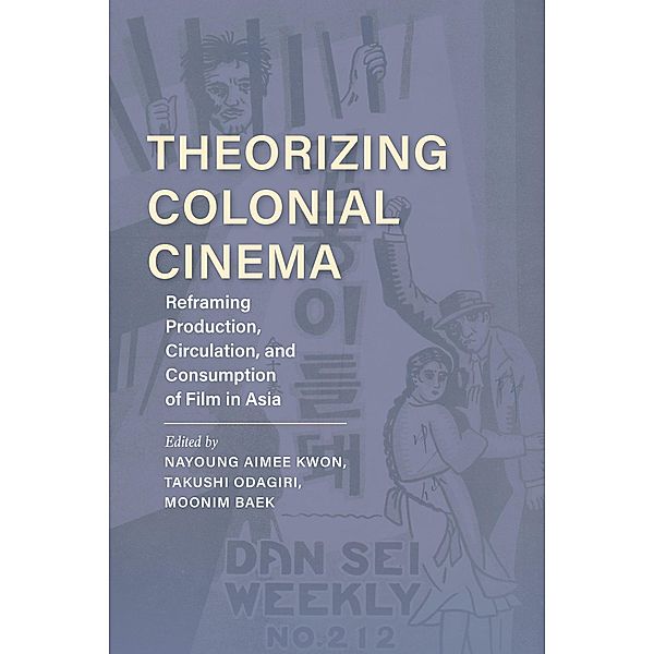 Theorizing Colonial Cinema / New Directions in National Cinemas