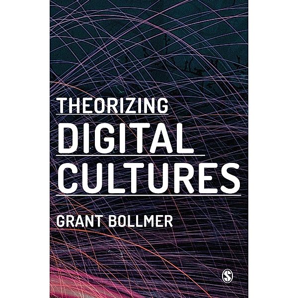 Theorizing Digital Cultures, Grant David Bollmer