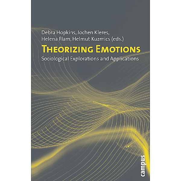 Theorizing Emotions - Sociological Explorations and Applications; ., Theorizing Emotions