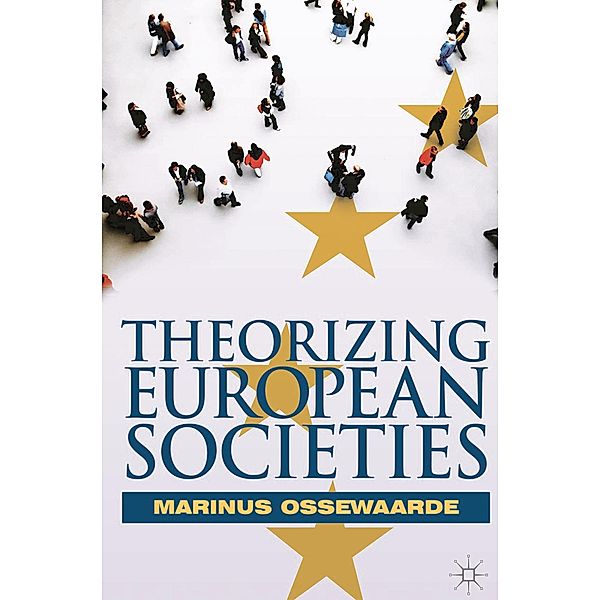 Theorizing European Societies, Marinus Ossewaarde