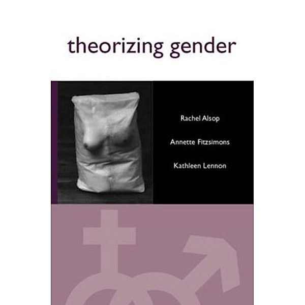 Theorizing Gender, Rachel Alsop, Annette Fitzsimons, Kathleen Lennon