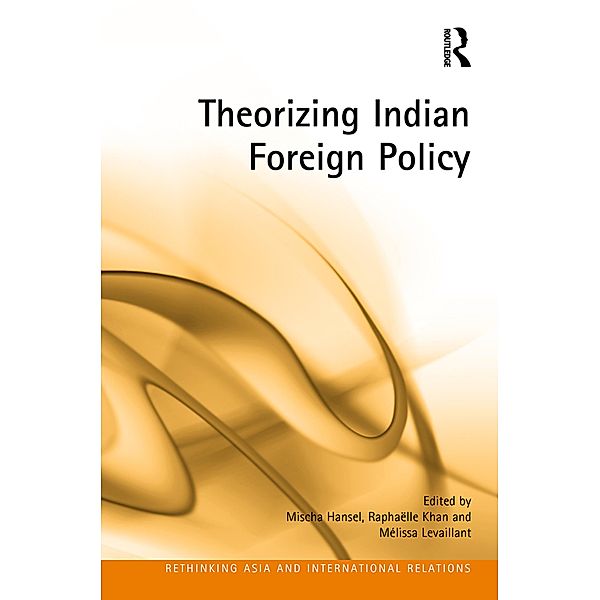 Theorizing Indian Foreign Policy