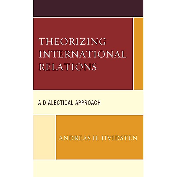 Theorizing International Relations, Andreas H. Hvidsten