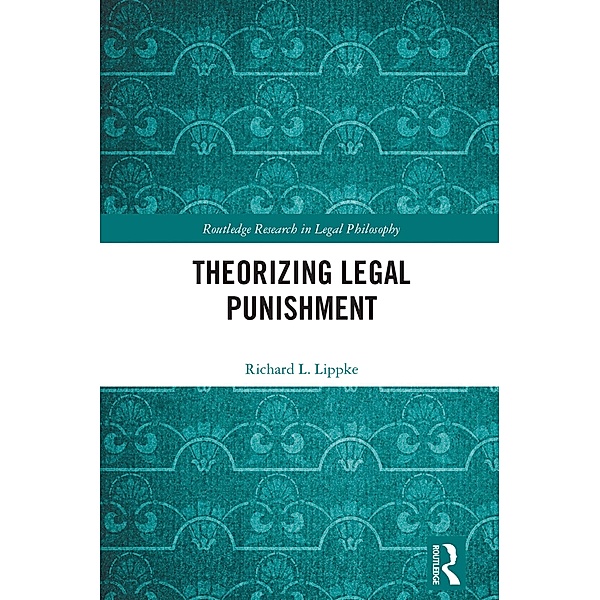 Theorizing Legal Punishment, Richard L. Lippke