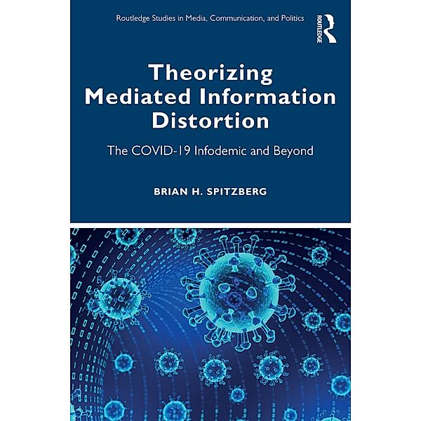 Theorizing Mediated Information Distortion, Brian H. Spitzberg