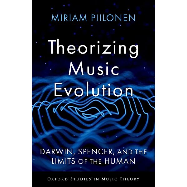 Theorizing Music Evolution, Miriam Piilonen