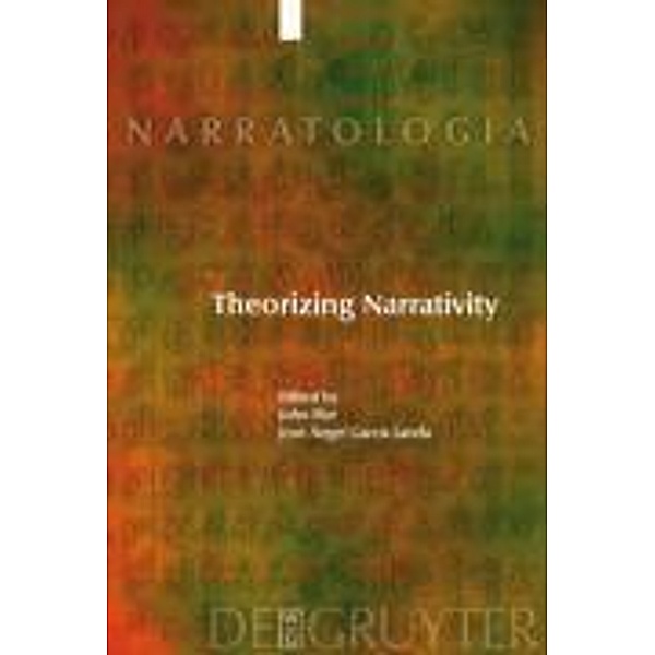 Theorizing Narrativity / Narratologia Bd.12