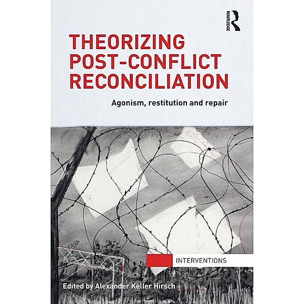 Theorizing Post-Conflict Reconciliation / Interventions