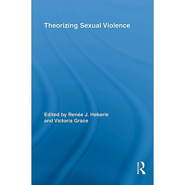 Theorizing Sexual Violence / Routledge Research in Gender and Society