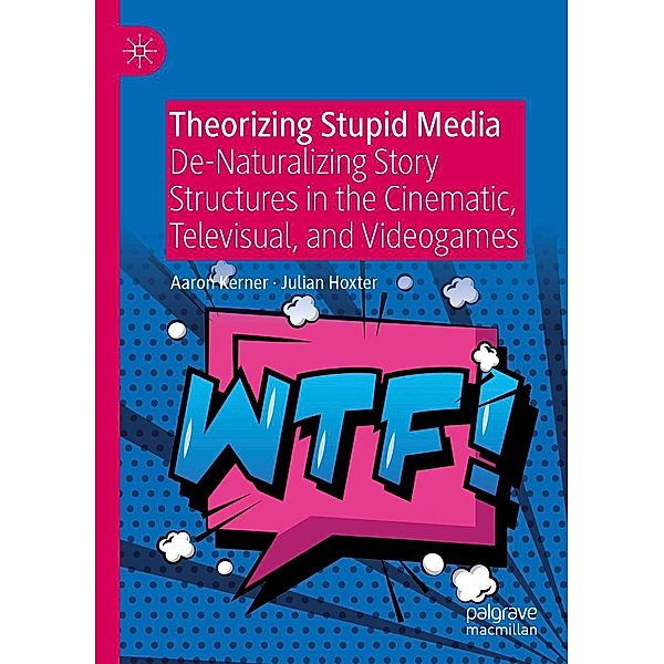 Theorizing Stupid Media / Progress in Mathematics, Aaron Kerner, Julian Hoxter