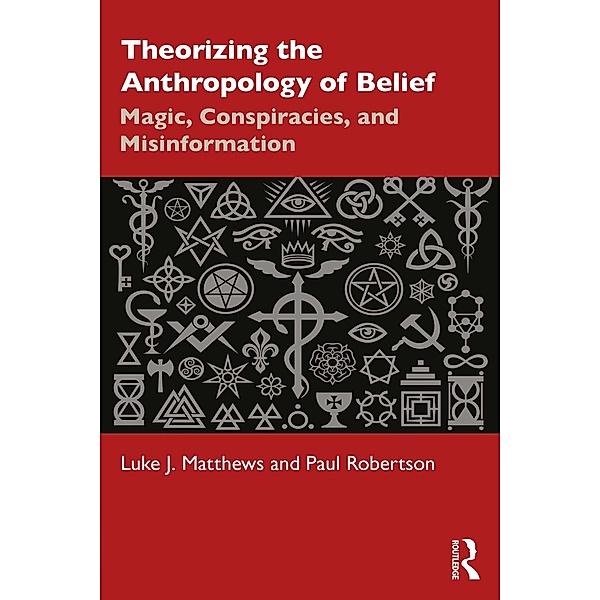 Theorizing the Anthropology of Belief, Luke J. Matthews, Paul Robertson