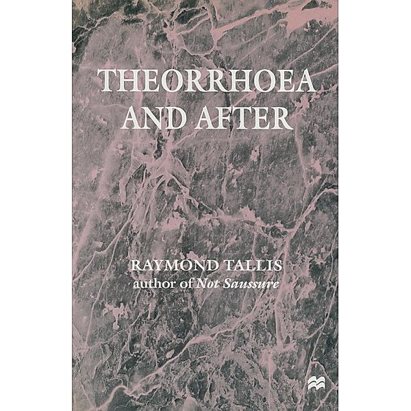 Theorrhoea and After, Raymond Tallis