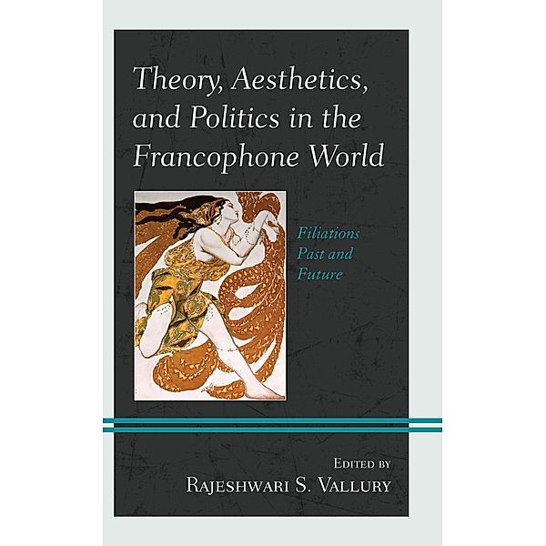 Theory, Aesthetics, and Politics in the Francophone World / After the Empire: The Francophone World and Postcolonial France