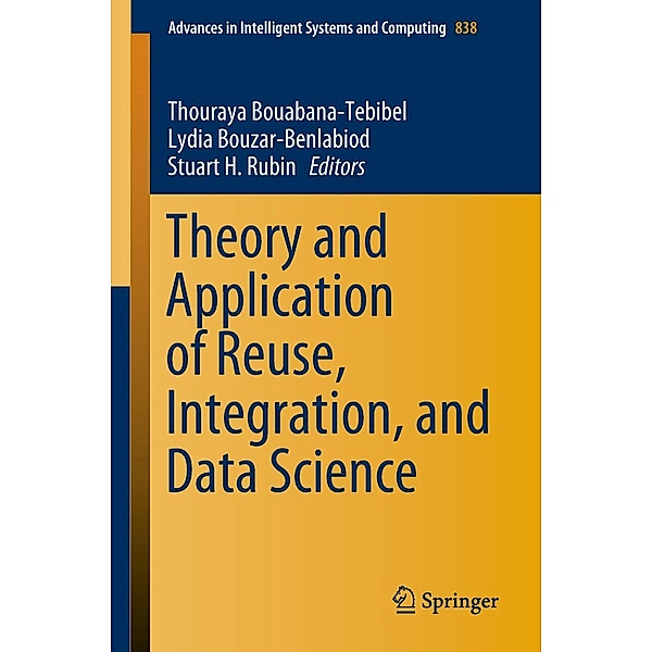 Theory and Application of Reuse, Integration, and Data Science / Advances in Intelligent Systems and Computing Bd.838