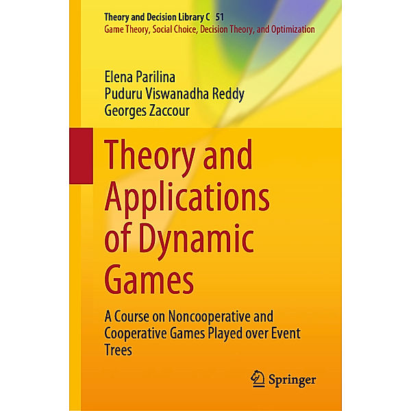 Theory and Applications of Dynamic Games, Elena Parilina, Puduru Viswanadha Reddy, Georges Zaccour