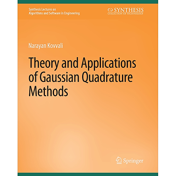 Theory and Applications of Gaussian Quadrature Methods, Narayan Kovvali