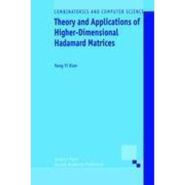 Theory and Applications of Higher-Dimensional Hadamard Matrices, Yang Yi Xian