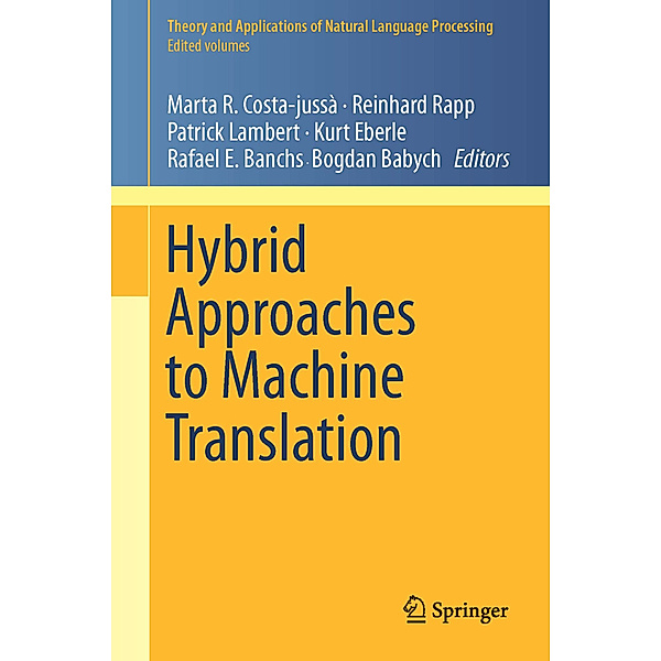 Theory and Applications of Natural Language Processing / Hybrid Approaches to Machine Translatio