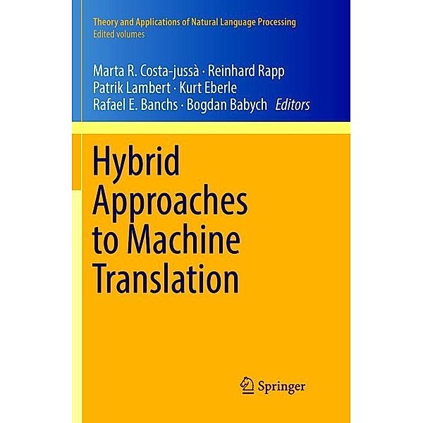 Theory and Applications of Natural Language Processing / Hybrid Approaches to Machine Translation