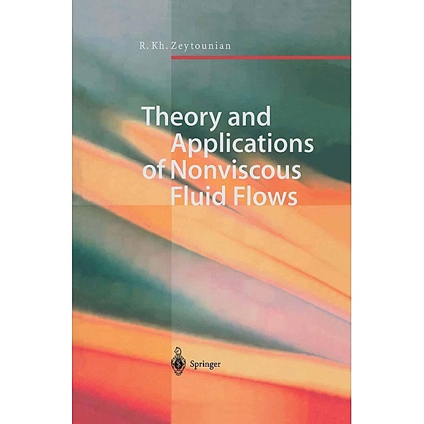 Theory and Applications of Nonviscous Fluid Flows, Radyadour K. Zeytounian