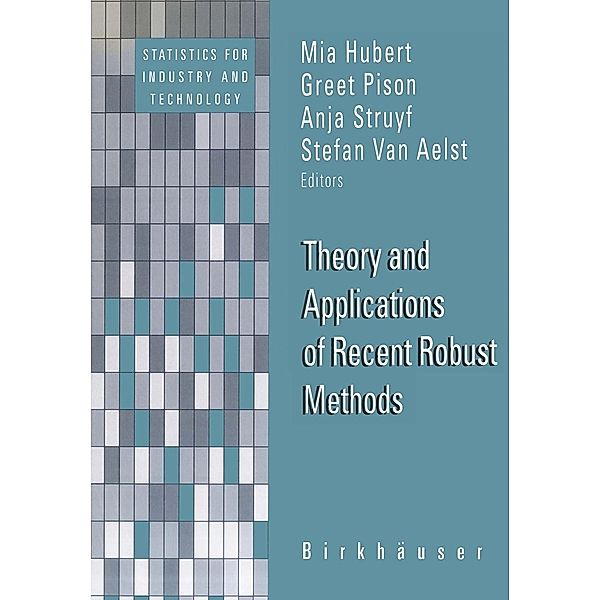 Theory and Applications of Recent Robust Methods / Statistics for Industry and Technology