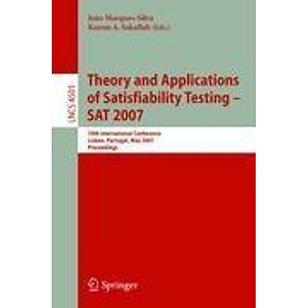 Theory and Applications of Satisfiability Testing - SAT 2007
