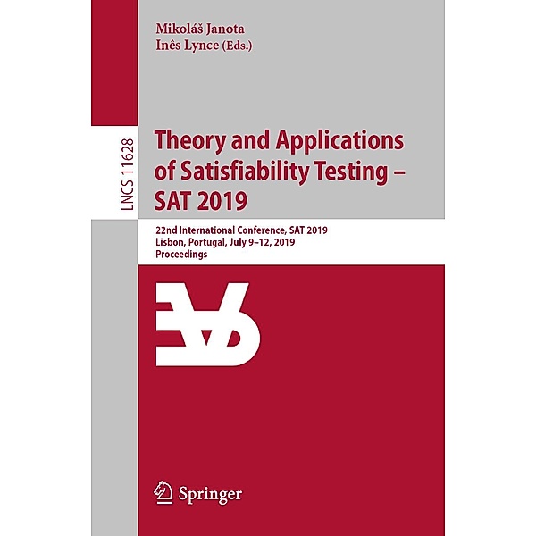 Theory and Applications of Satisfiability Testing - SAT 2019 / Lecture Notes in Computer Science Bd.11628
