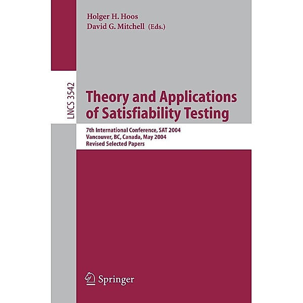 Theory and Applications of Satisfiability Testing / Lecture Notes in Computer Science Bd.3542