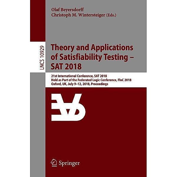 Theory and Applications of Satisfiability Testing - SAT 2018