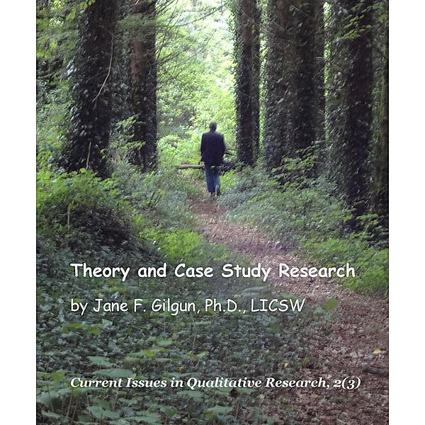 Theory and Case Study Research, Jane Gilgun