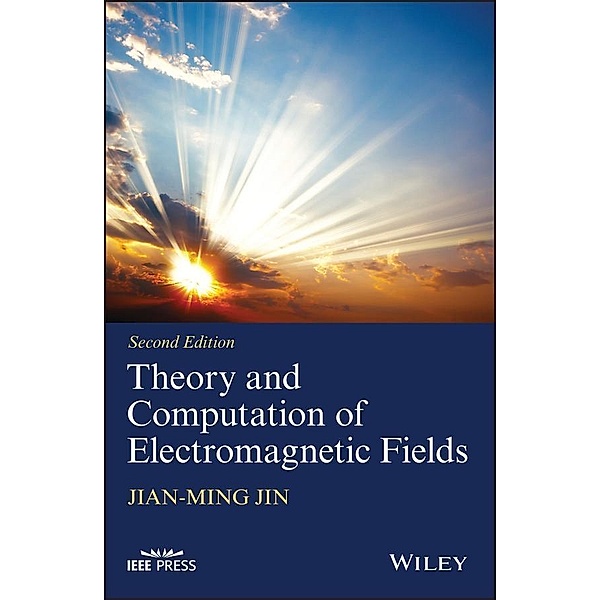 Theory and Computation of Electromagnetic Fields / Wiley - IEEE Bd.1, Jian-Ming Jin