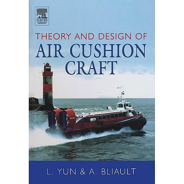 Theory and Design of Air Cushion Craft, Liang Yun, Alan Bliault