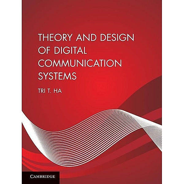 Theory and Design of Digital Communication Systems, Tri T. Ha