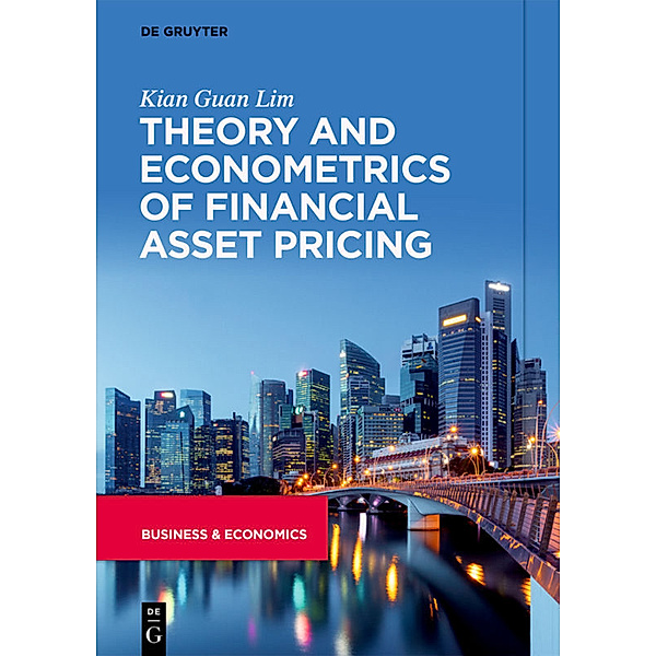 Theory and Econometrics of Financial Asset Pricing, Kian Guan Lim