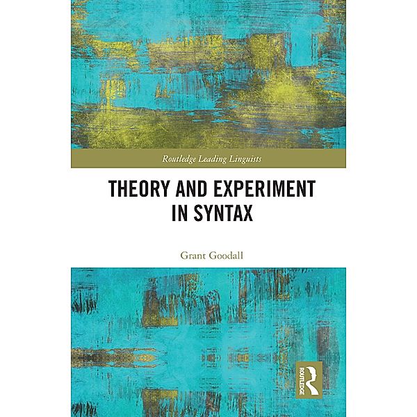 Theory and Experiment in Syntax, Grant Goodall