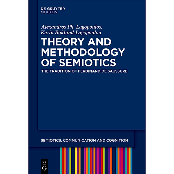 Theory and Methodology of Semiotics, Alexandros Ph. Lagopoulos, Karin Boklund-Lagopoulou