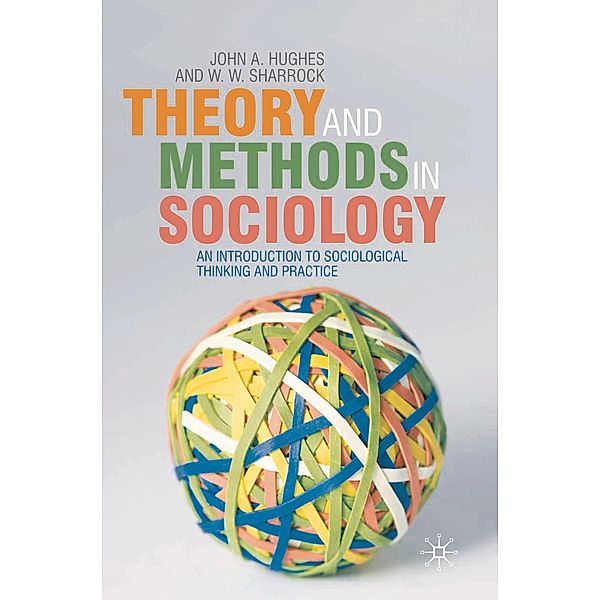 Theory and Methods in Sociology, John Hughes, Wes Sharrock