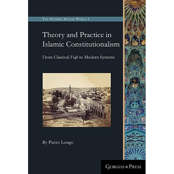 Theory and Practice in Islamic Constitutionalism, Pietro Longo